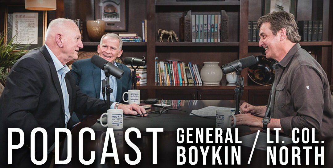 Podcast With Gen. Boykin and Lt. Col. Oliver North