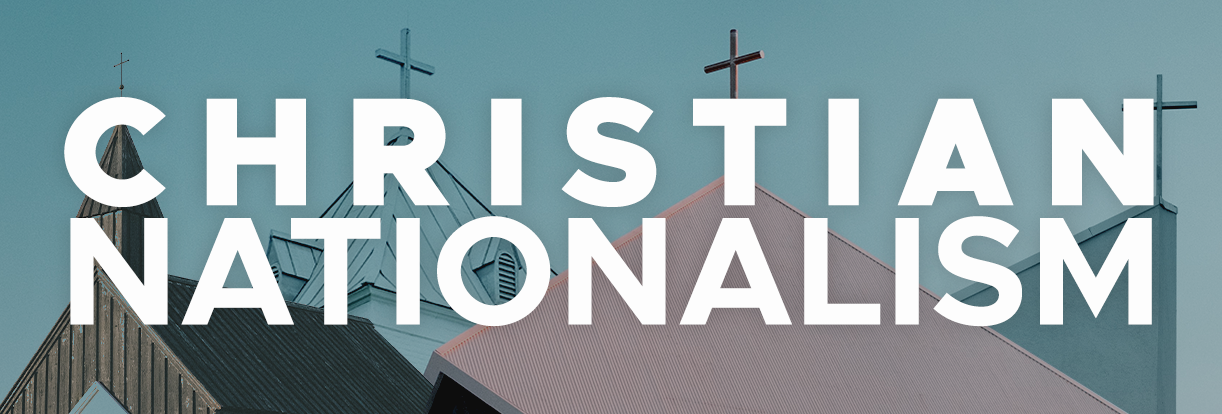 Christian Nationalism: What You Need to Know