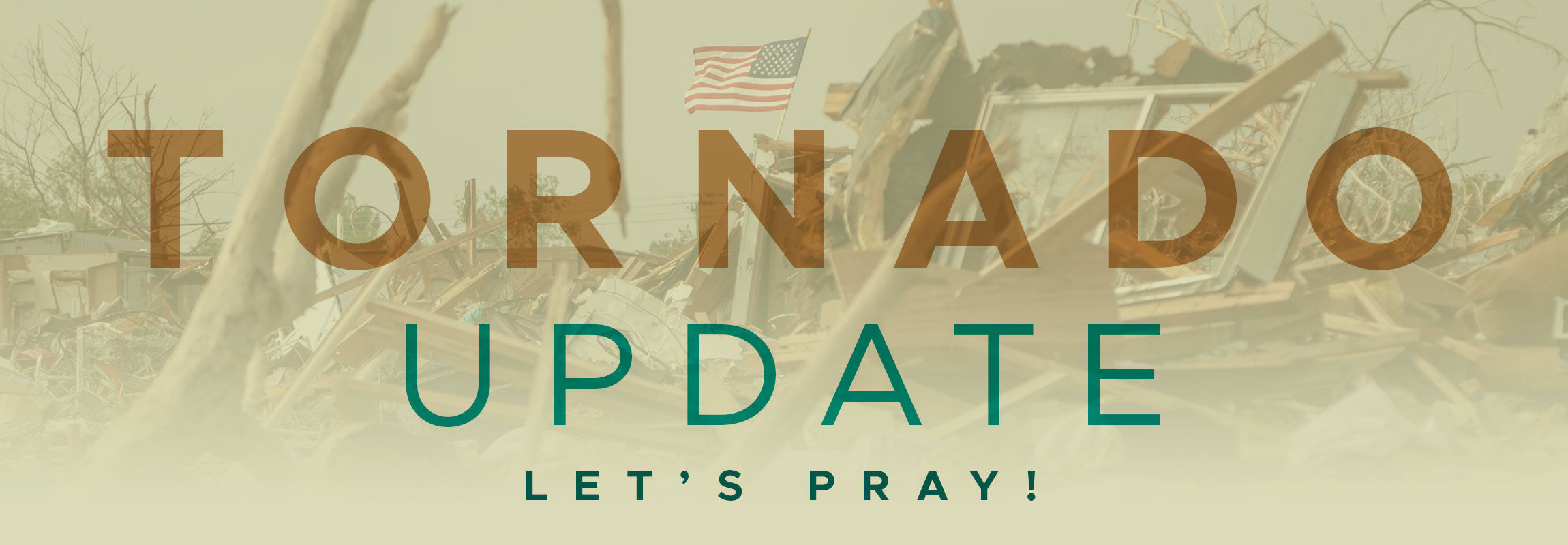 Tornado Update — Let’s Pray!
