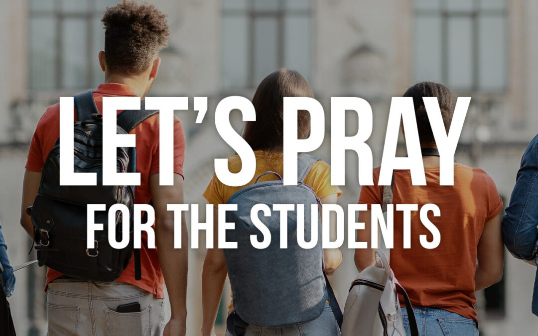 Let’s Pray for the Students