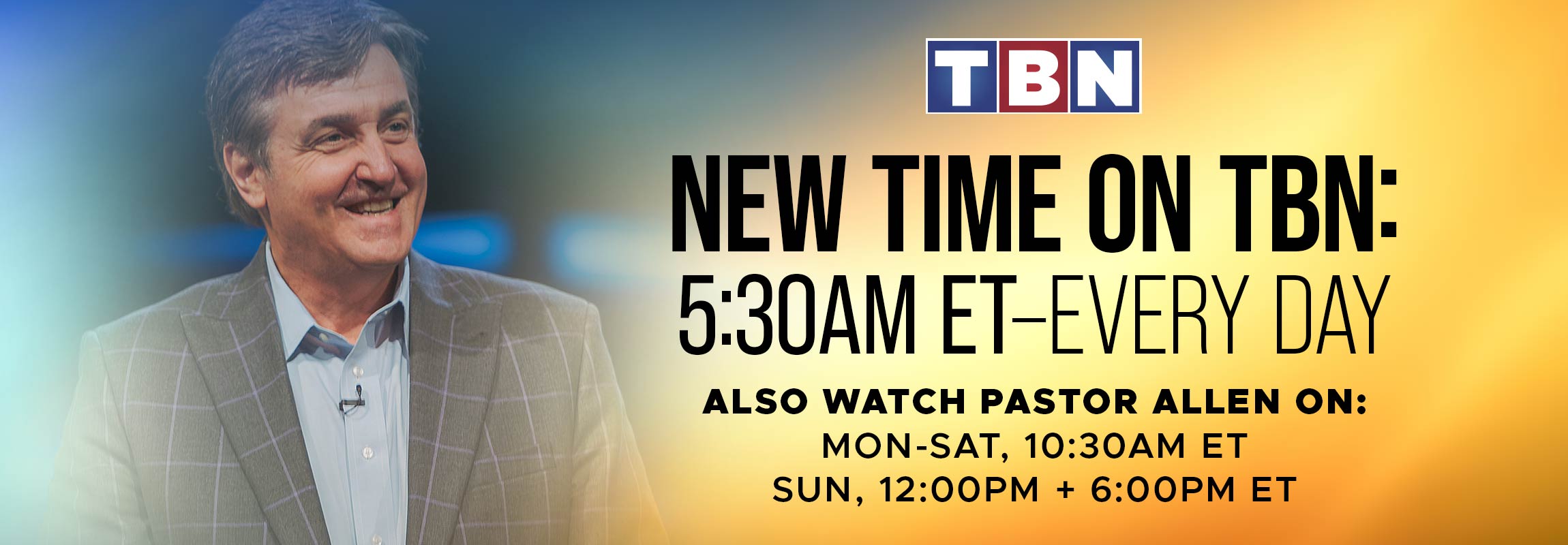 Now at 5:30am on TBN