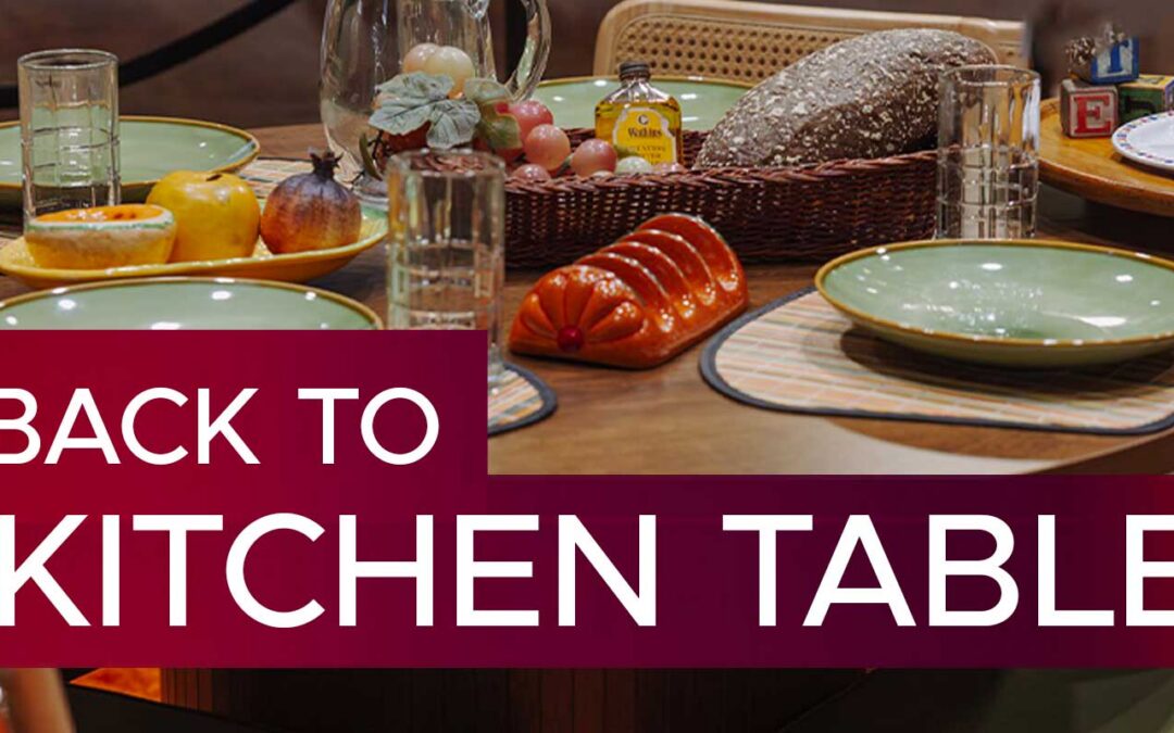 Come Back to the Kitchen Table