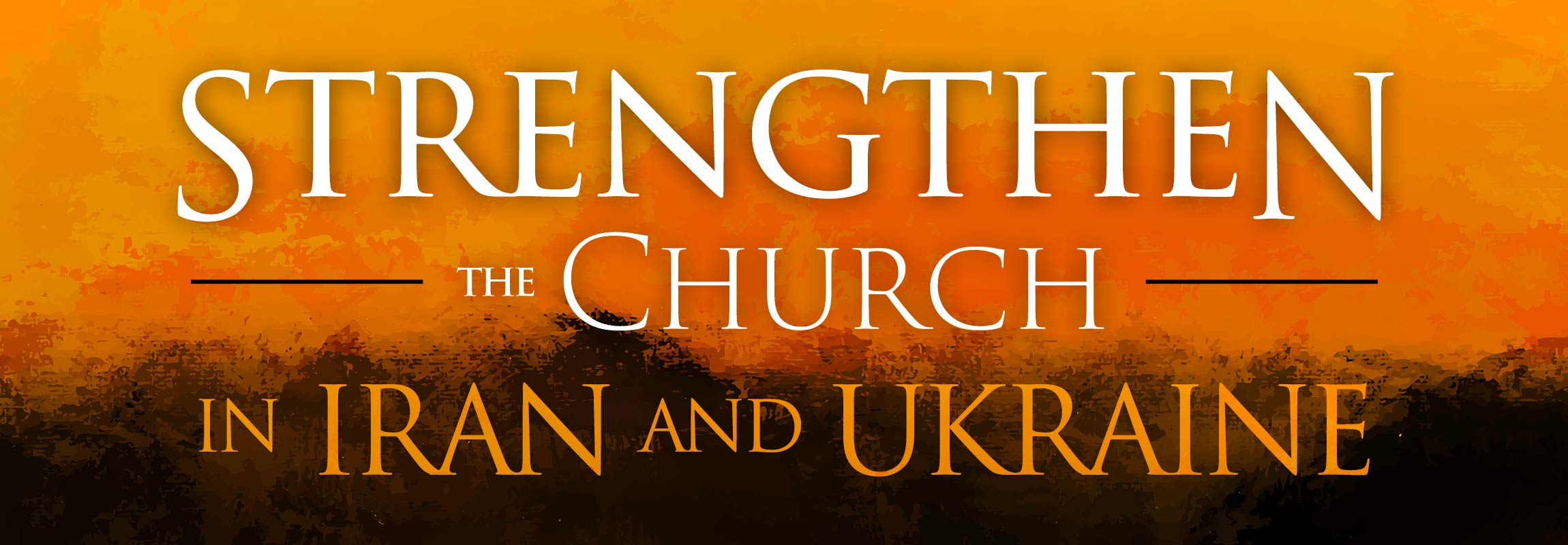 Blog-Header_Strengthen-Church_Iran-Ukraine_Spring2026 Let's Pray