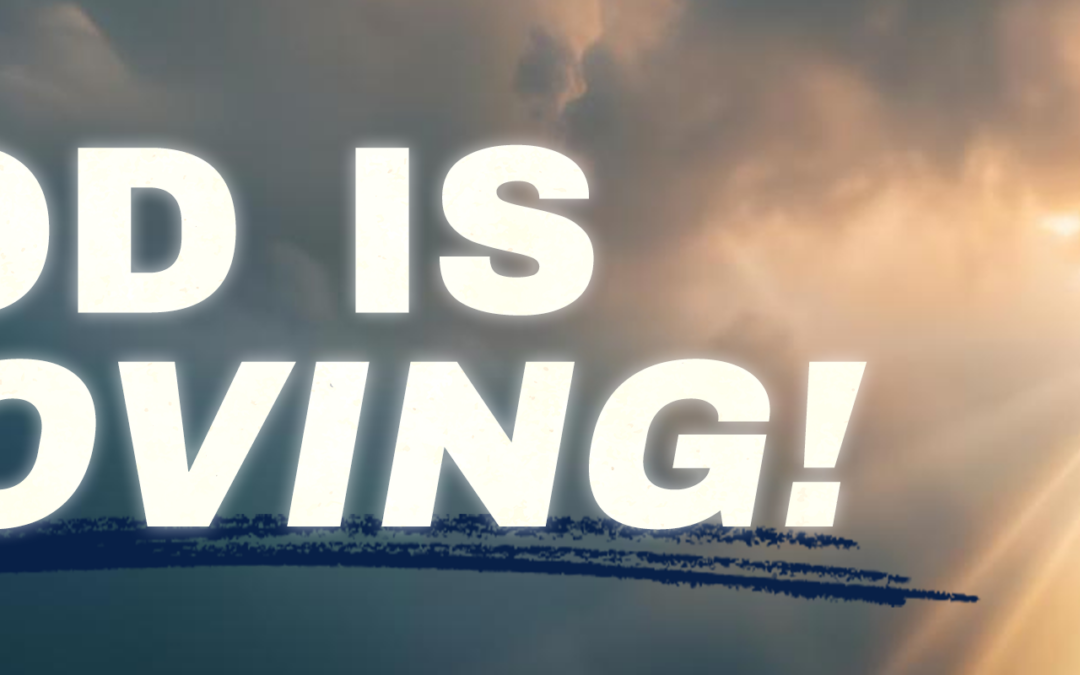 God Is Moving in So Many Ways!